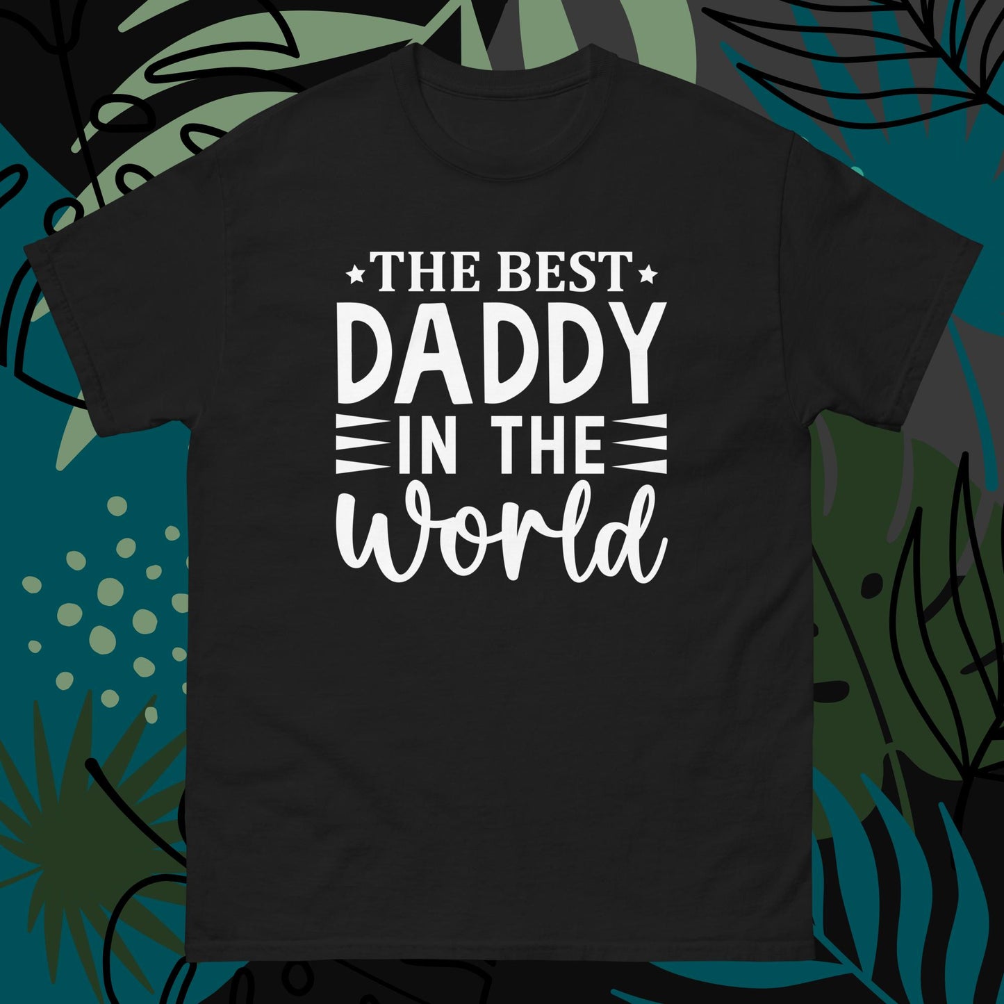 Best Daddy in the World - Mens T-shirt