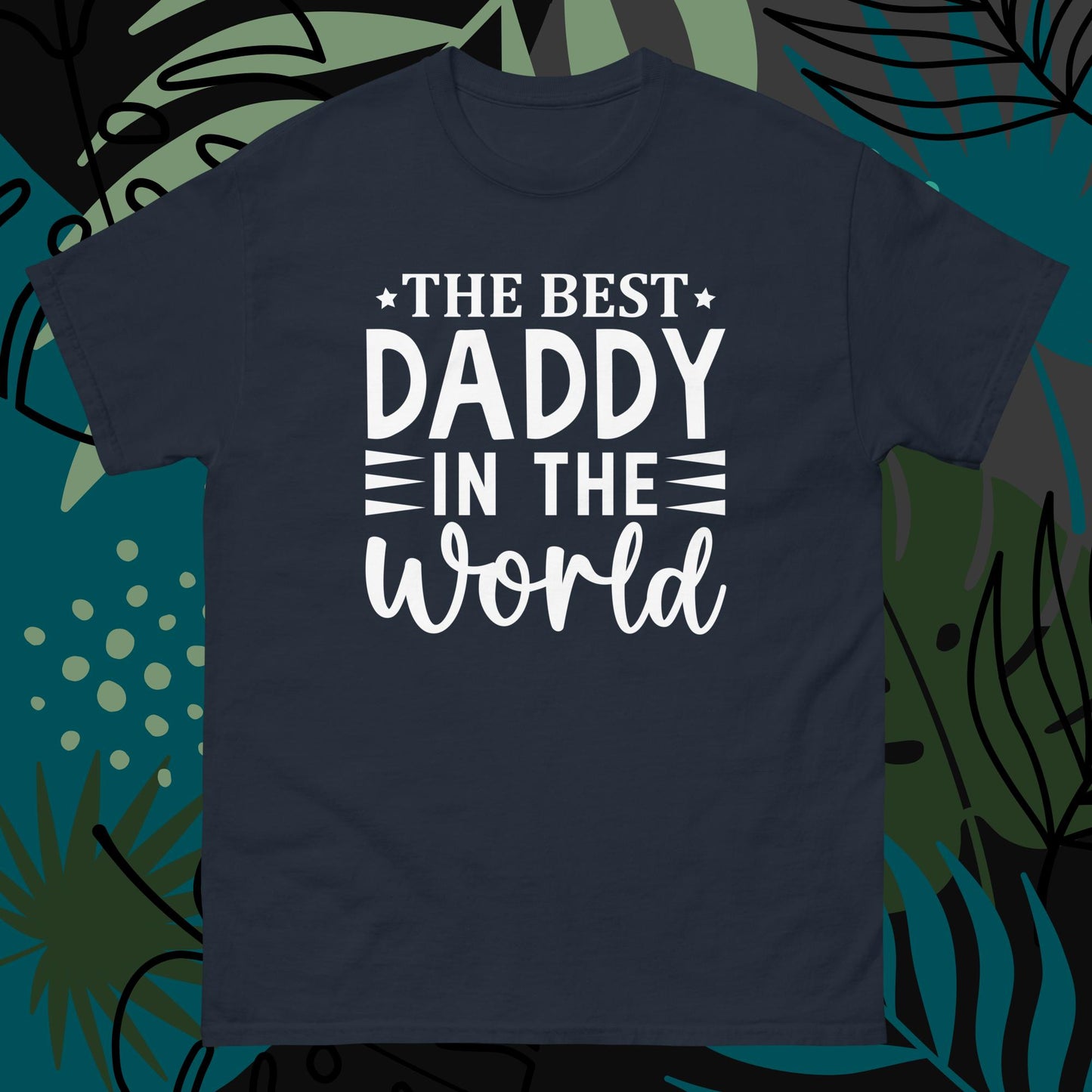Best Daddy in the World - Mens T-shirt