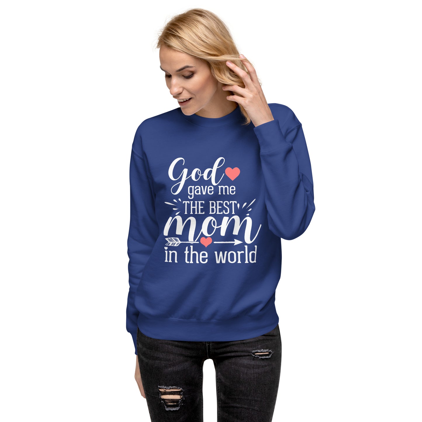 God gave me the best mom - Unisex Premium Sweatshirt Team Royal
