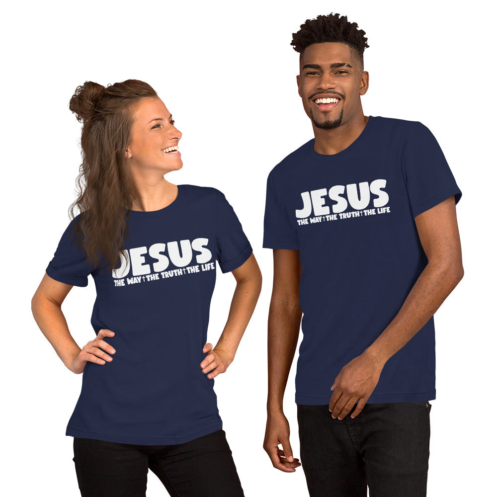 Jesus the way the truth the life - Unisex T-shirt