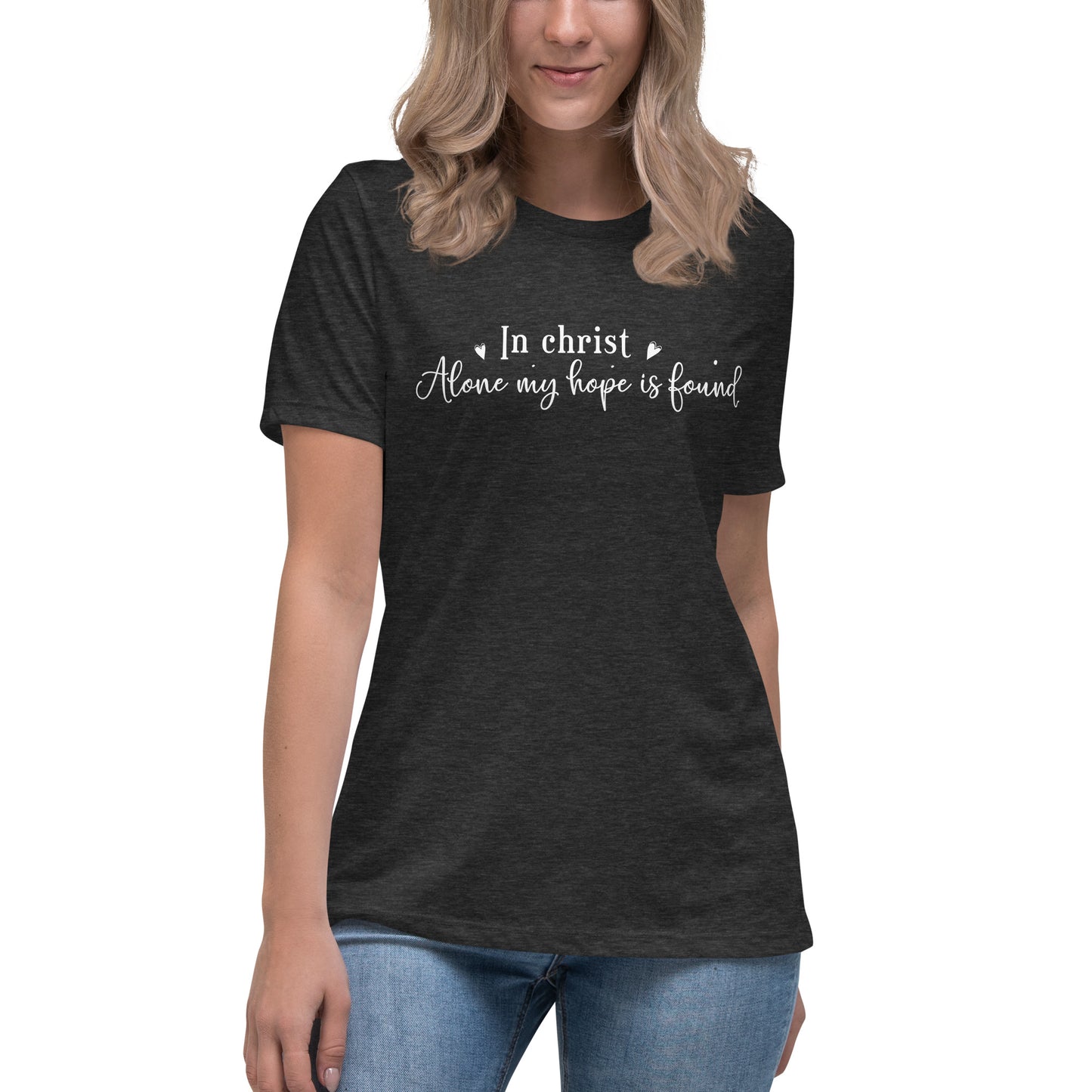 in Christ alone my hope is found - Womens T-shirt